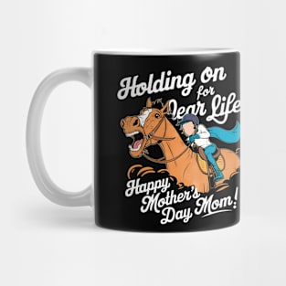 Holding on for dear life Happy mother's day MOM | Mother's day | MOM lover gifts Mug